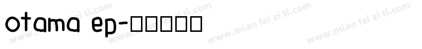 otama ep字体转换